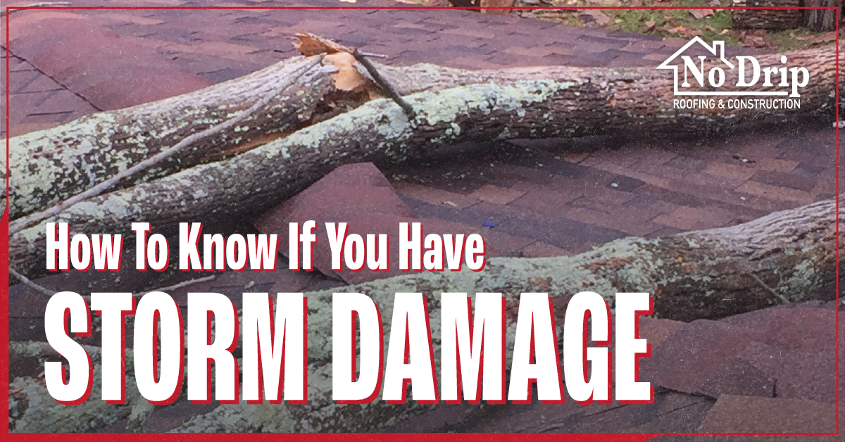 How to Know if Your Roof Has Storm Damage | No Drip Roofing & Construction | Jackson, MS
